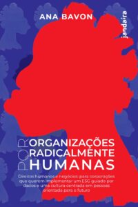 Capa do livro Por Organizações Radicalmente Humanas, de Ana Bavon